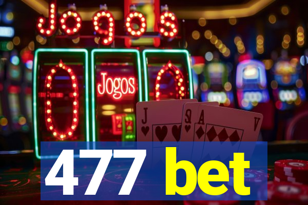 477 bet